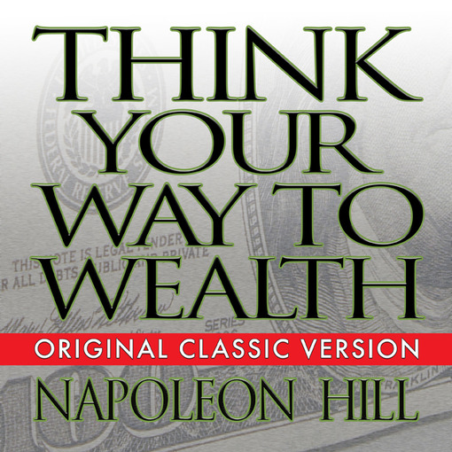 Title details for Think Your Way to Wealth by Napoleon Hill - Available